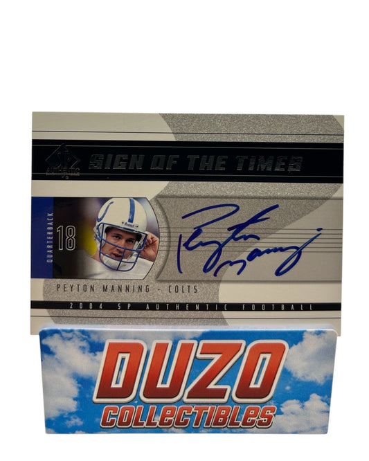 Peyton Manning OnCard Auto Sign of the Times 2004 Upper Deck SP Authentic No.SOT-PM